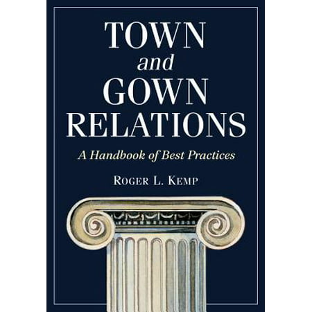 Town and Gown Relations : A Handbook of Best (Alumni Relations Best Practices)