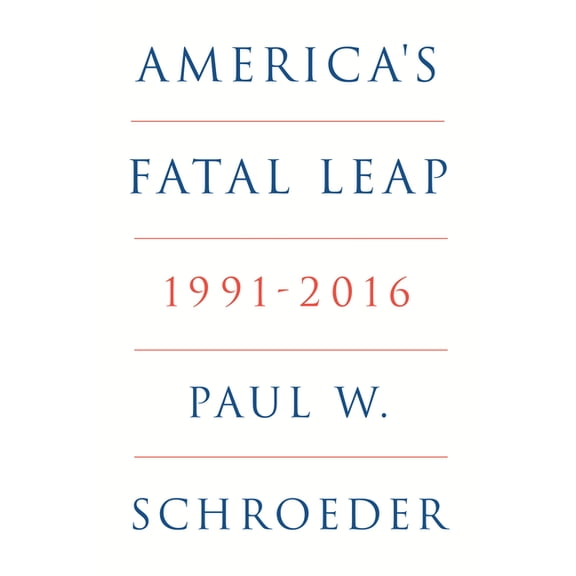 Verso World History America's Fatal Leap: 1991-2016, (Hardcover)