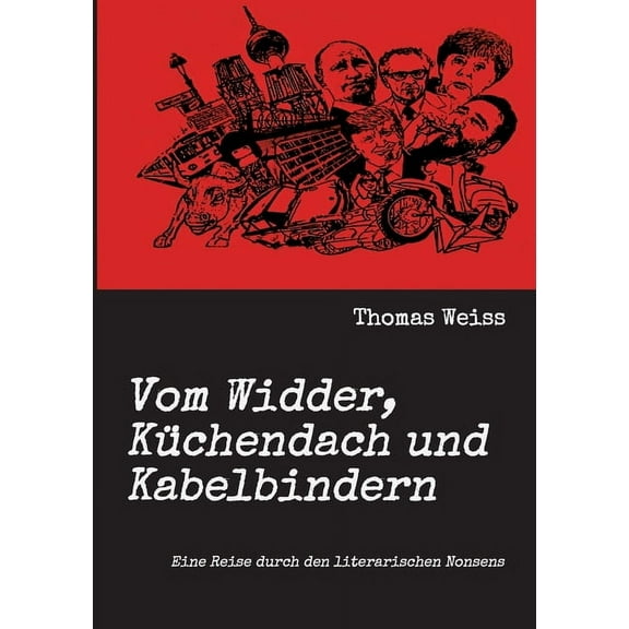 Vom Widder, Küchendach und Kabelbindern : Eine Reise durch den literarischen Nonsens (Paperback)