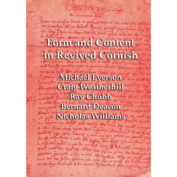 Form and Content in Revived Cornish: Reviews and essays in criticism of Kernowek Kemyn (Paperback)