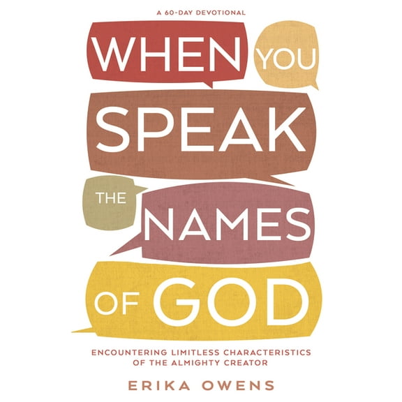 When You Speak the Names of God: Encountering Limitless Characteristics of the Almighty Creator, (Paperback)