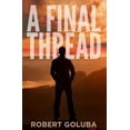 thumbnail image 1 of Pre-Owned A Final Thread (Paperback) 1733051341 9781733051347, 1 of 1