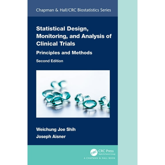 Chapman & Hall/CRC Biostatistics Statistical Design, Monitoring, and Analysis of Clinical Trials: Principles and Methods, (Hardcover)