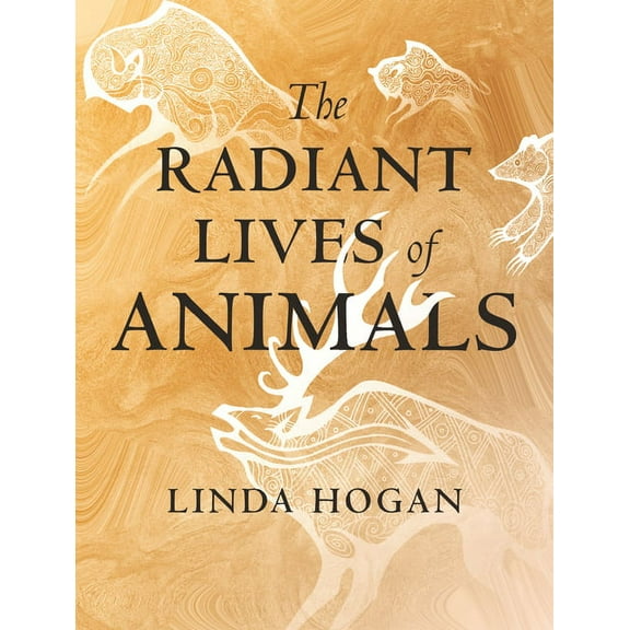 The Radiant Lives of Animals, (Hardcover)