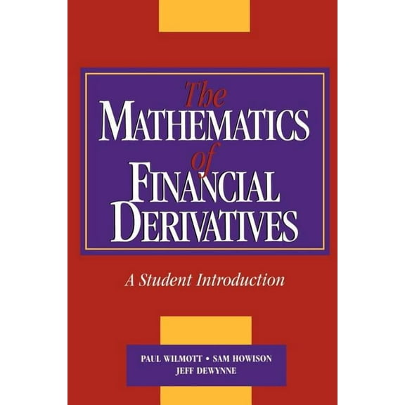 The Mathematics of Financial Derivatives: A Student Introduction, (Paperback)