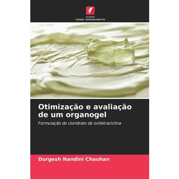 Otimização e avaliação de um organogel, (Paperback)
