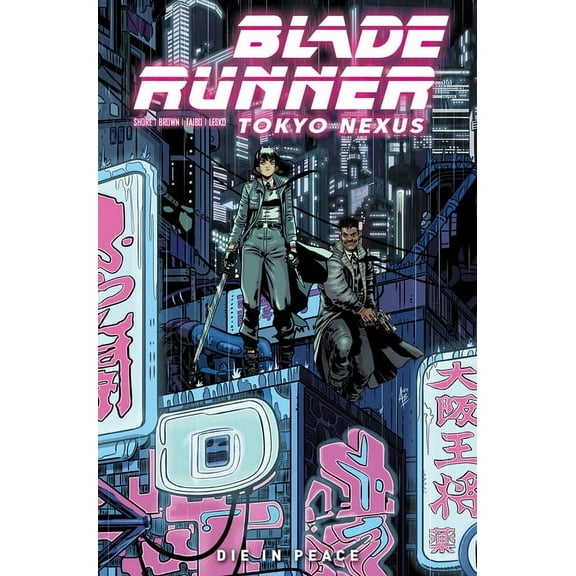 Blade Runner Blade Runner: Tokyo Nexus: Die in Peace, (Paperback)