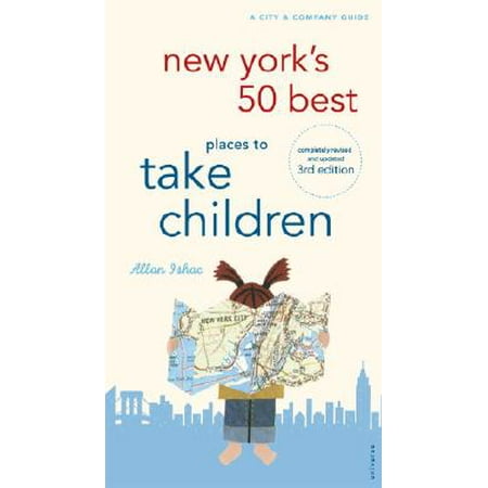 New York's 50 Best Places to Take Children (Best Places To Take Children)
