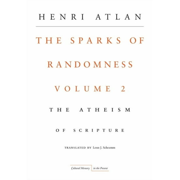 Cultural Memory in the Present: The Sparks of Randomness, Volume 2 : The Atheism of Scripture (Paperback)
