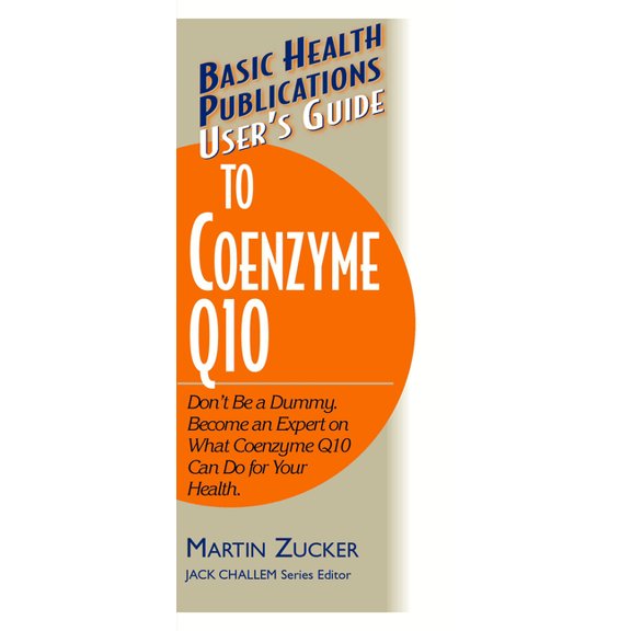 Basic Health Publications User's Guide User's Guide to Coenzyme Q10: Don't Be a Dummy, Become an Expert on What Coenzyme Q10 Can Do for Your Health, (Paperback)