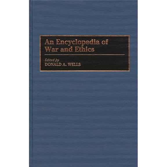 An Encyclopedia of War and Ethics, (Hardcover)