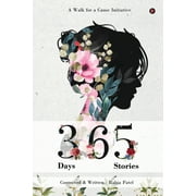 365 Days 365 Stories: A Walk for a Cause Initiative (Paperback)