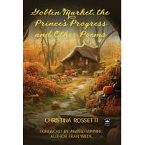 Goblin Market, The Prince's Progress and Other Poems, (Hardcover)