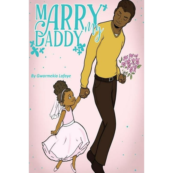 Marry My Daddy (Paperback)