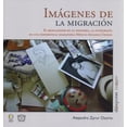 thumbnail image 1 of Imágenes de la Migración Bonilla Artigas Editores 9786078450985, 1 of 2