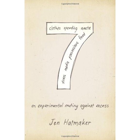 Pre-Owned 7: An Experimental Mutiny Against Excess (Paperback) 1433672960 9781433672965