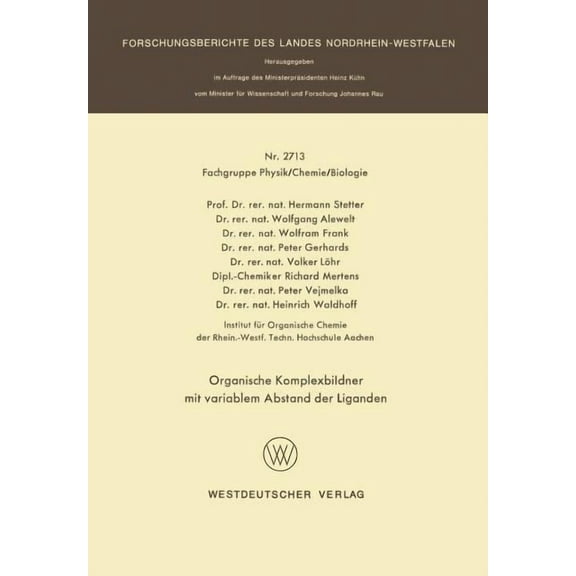 Forschungsberichte Des Landes Nordrhein- Organische Komplexbildner Mit Variablem Abstand Der Liganden, Book 2713, (Paperback)