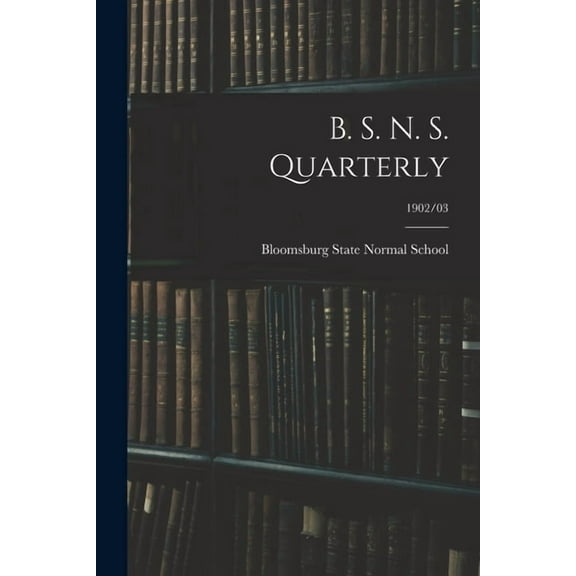 B. S. N. S. Quarterly; 1902/03 (Paperback)