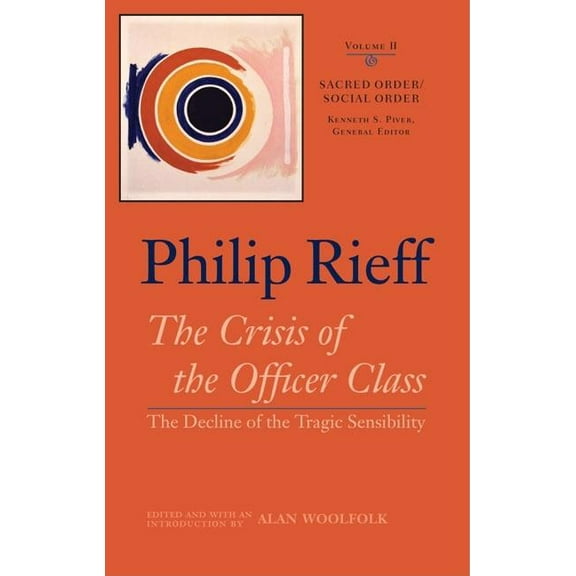 Sacred Order/Social Order Sacred Order/Social Order: The Crisis of the Officer Class: The Decline of the Tragic Sensibility, Book 02, (Hardcover)
