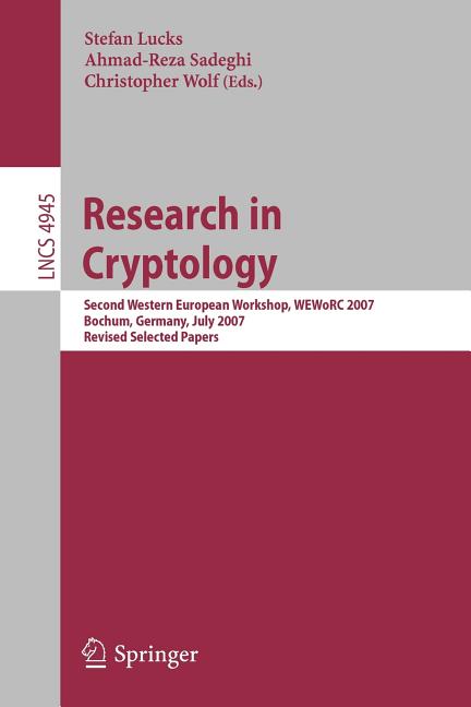 Research in Cryptology: Second Western European Workshop, Weworc 2007, Bochum, Germany, July 4-6, 2007, Revised Selected, (Paperback)