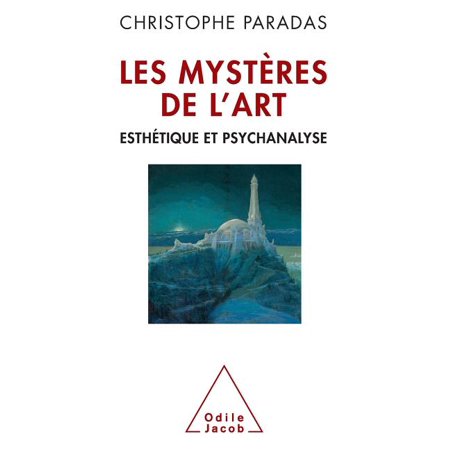 Oj.Psychologie Mysteries of creativity: Psychoanalysis and aesthetic / Les Mystères de l art: Esthétique et psychanalyse (Paperback)