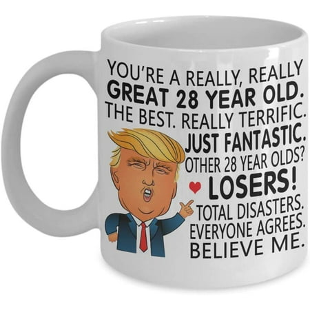 

28th Birthday Gift Trump Coffee Mug You Are a Great 28 Year Old Gift For Men Women Him Her 1991 1992 Tea Cup Christmas X