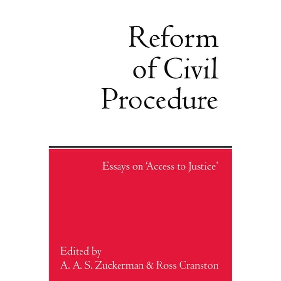 Reform of Civil Procedure: Essays on Access to Justice, (Paperback)