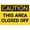 Warning Sign 5, variant on Caution This Area is Closed Off Reflective Aluminum Warning Sign 12 x 8 Inches - with Symbol, Weatherproof Signage for Indoor Outdoor Restricted Areas