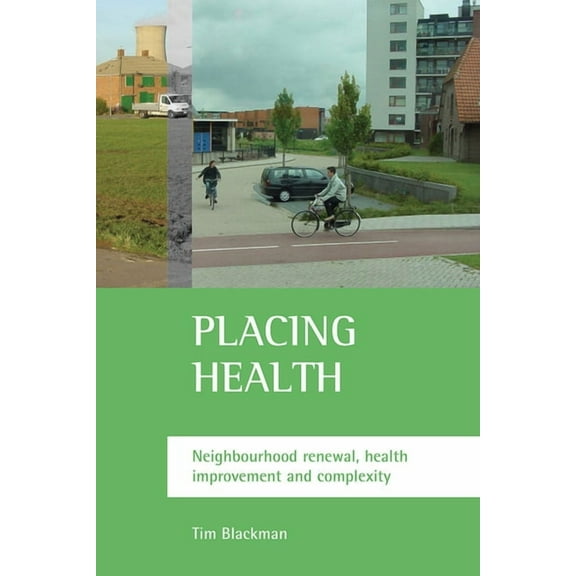 Placing Health: Neighbourhood Renewal, Health Improvement and Complexity, (Paperback)