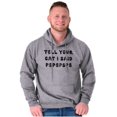 thumbnail image 3 of Funny Tell Your Cat I Said Psps Joke Unisex Plus Fleece Graphic Hoodie Brisco Brands 2X, 3 of 6