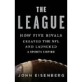 thumbnail image 2 of The League: How Five Rivals Created the NFL...  Paperback 2019 by John Eisenberg, 2 of 2
