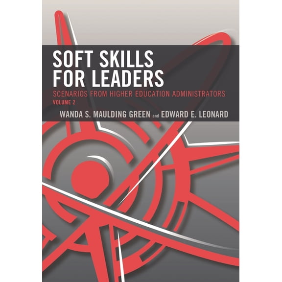 Soft Skills for Leaders : Scenarios from Higher Education Administrators (Paperback)