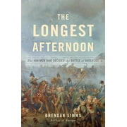 The Longest Afternoon : The 400 Men Who Decided the Battle of Waterloo (Hardcover)