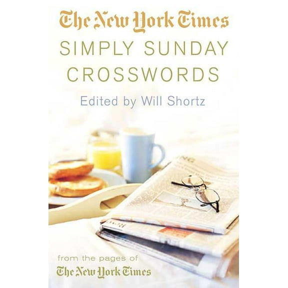 The New York Times Simply Sunday Crosswords: From the Pages of the New York Times, (Paperback)