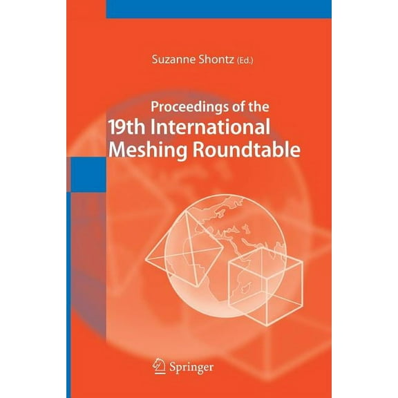 Proceedings of the 19th International Meshing Roundtable, (Paperback)