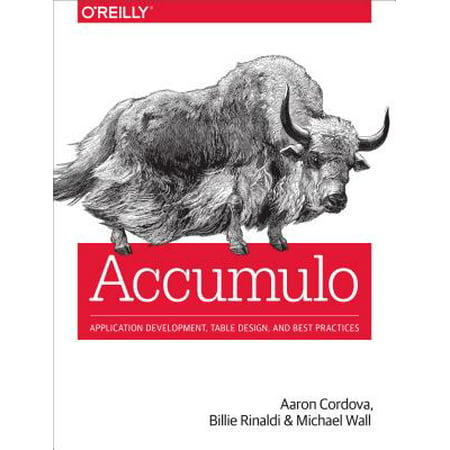 Accumulo : Application Development, Table Design, and Best (Best Database For Hierarchical Data)