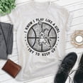 thumbnail image 2 of I Know I Play Like A Girl Basketball T-shirt, Unisex Women's Basketball Sports High School College, Heather Ash, Medium, 2 of 6