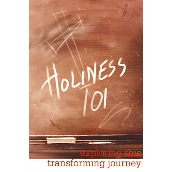 Holiness 101: Exploring This Transforming Journey (Paperback)
