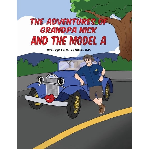 The Adventures of Grandpa Nick and the Model A, (Paperback)
