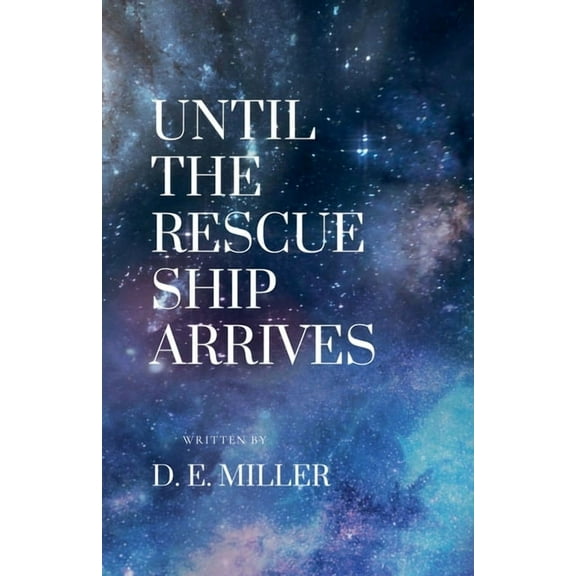 Until The Rescue Ship Arrives, (Paperback)