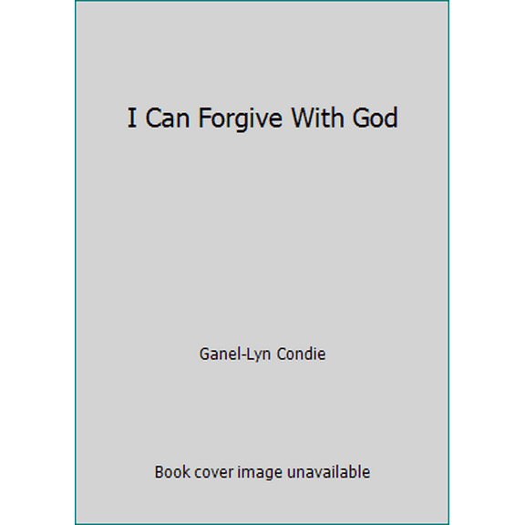 Pre-Owned I Can Forgive With God (Paperback) 1524400459 9781524400453
