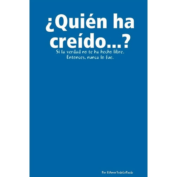 ¿Quien ha creido...?, (Paperback)