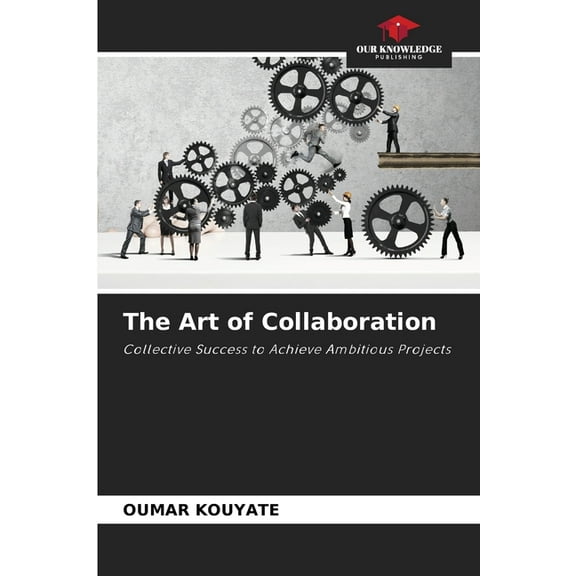 The Art of Collaboration, (Paperback)