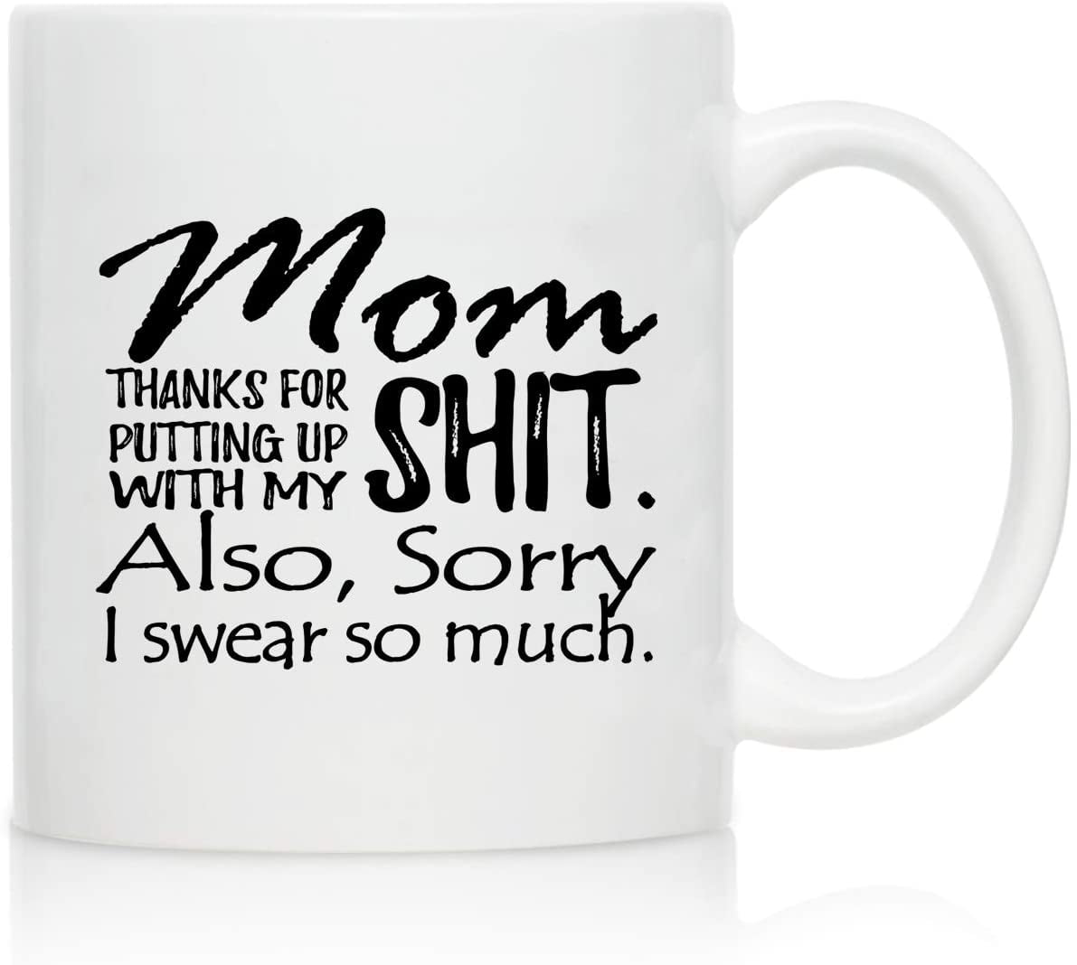 Novelty Coffee Mug for Mom, Sorry I Swear So Much Front