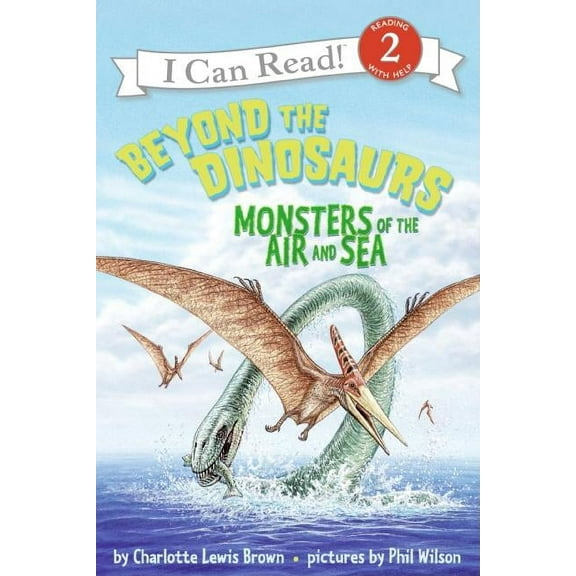 I Can Read Level 2 Beyond the Dinosaurs: Monsters of the Air and Sea, (Paperback)