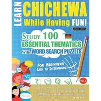 Learn Chichewa While Having Fun! - For Beginners: Easy to Intermediate - Study 100 Essential Thematics with Word Search , (Paperback)
