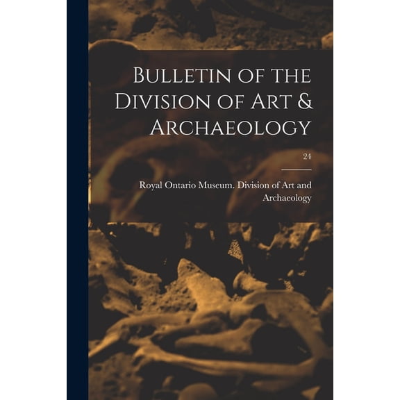 Bulletin of the Division of Art & Archaeology; 24, (Paperback)