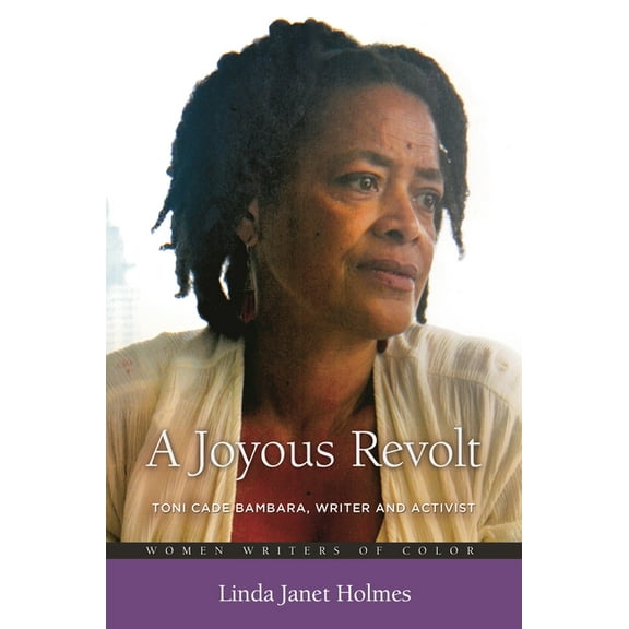Women Writers of Color A Joyous Revolt: Toni Cade Bambara, Writer and Activist, (Hardcover)