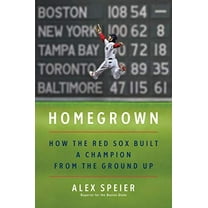 Pre-Owned Homegrown: How the Red Sox Built a Champion from the Ground Up (Hardcover) 0062943553 9780062943552