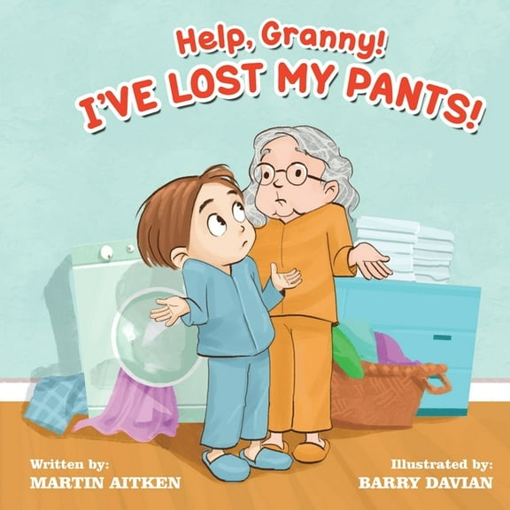 Help Granny! I've Lost my Pants!, (Paperback)